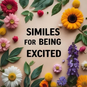 Read more about the article Similes for Being Excited: Capturing the Thrill of Joy 🎉