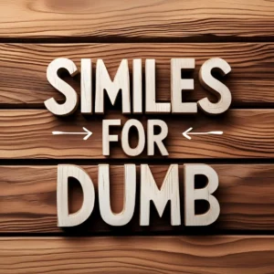 Read more about the article Similes for Dumb: Playful Comparisons to Brighten Your Writing 😜