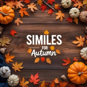 Read more about the article Similes for Autumn: Painting the Season with Words 🍂