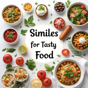 Read more about the article Similes for Tasty Food: Savoring Language with Flavor 🍽️