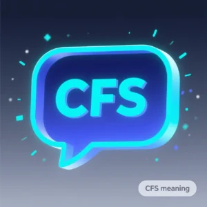 Read more about the article CFS Meaning Slang: What It Really Stands For in 2025