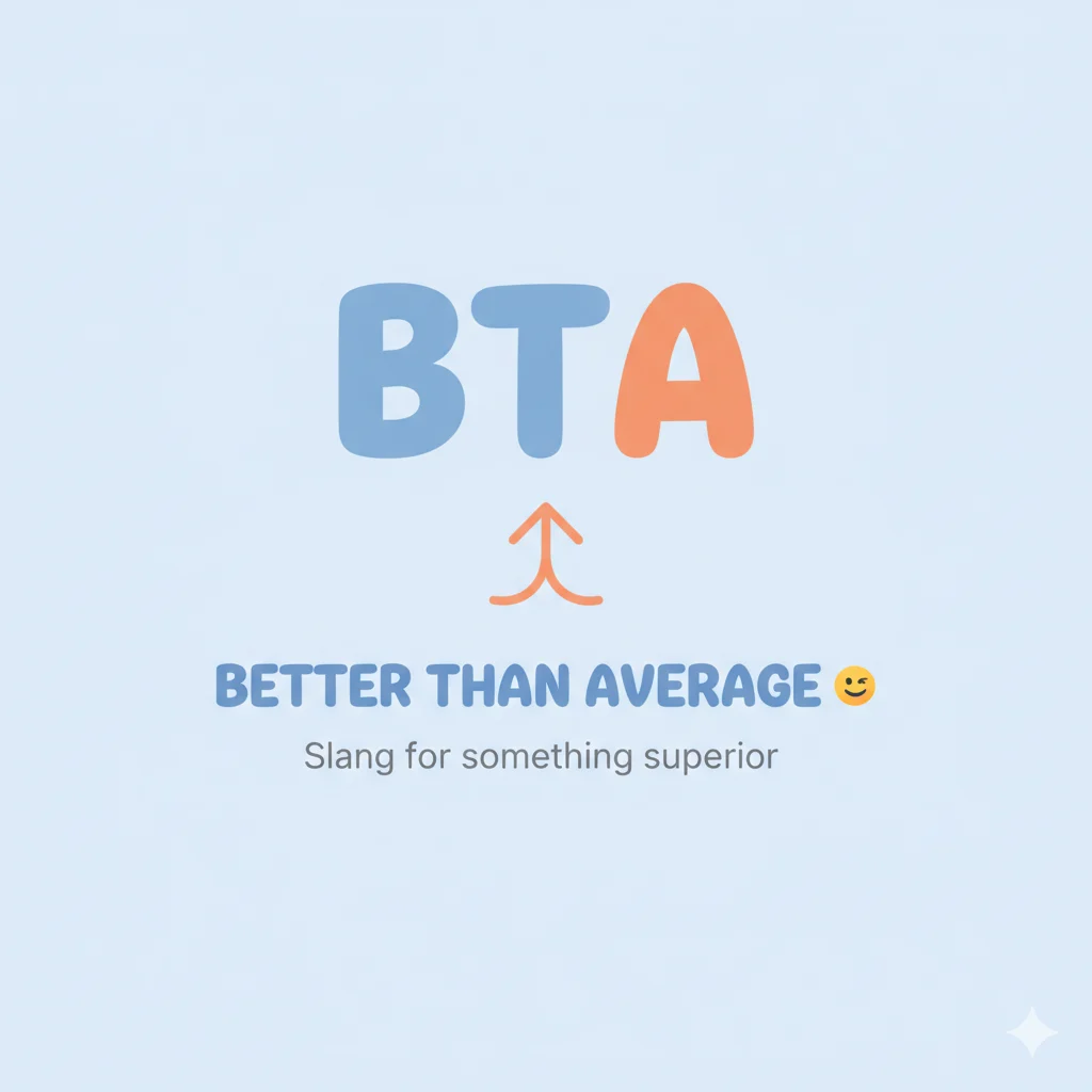 What Does BTA Mean in Slang