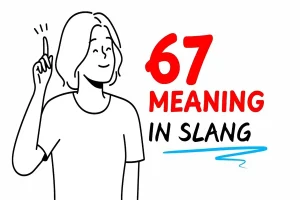 Read more about the article 67 Meaning Slang: The Complete 2025 Guide to Its Origins, Usage & Examples