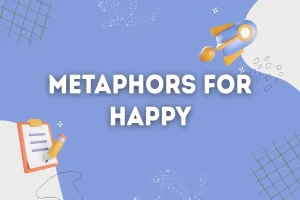 Read more about the article 40 Metaphor for Happy That Will Make You Smile Instantly