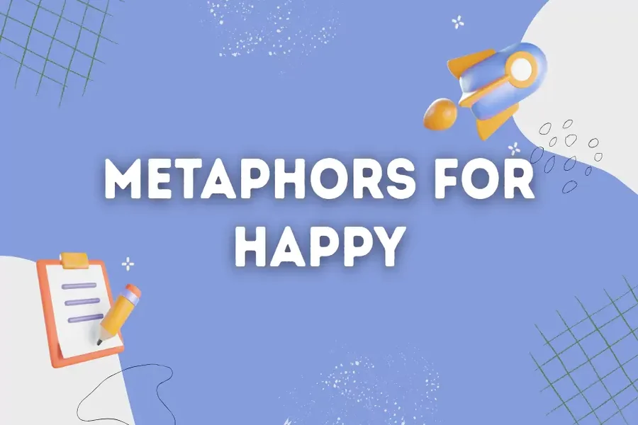You are currently viewing 40 Metaphor for Happy That Will Make You Smile Instantly