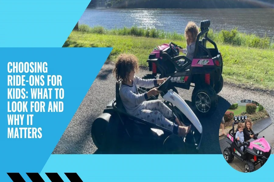 You are currently viewing Choosing Ride-Ons for Kids: What to Look For and Why It Matters