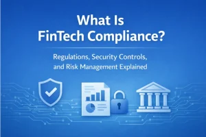 Read more about the article What is FinTech Compliance [Important Regulatory Requirements for FinTech Startups]