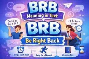 Read more about the article Brb Meaning in Text – Simple Guide to This Slang