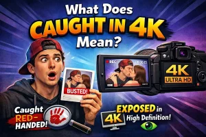 Read more about the article What Does Caught in 4K Mean in Text and Slang